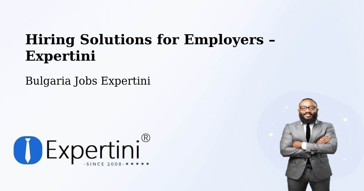 Hiring Solutions for Employers in Ravda - Ravda, Bulgaria Jobs Expertini