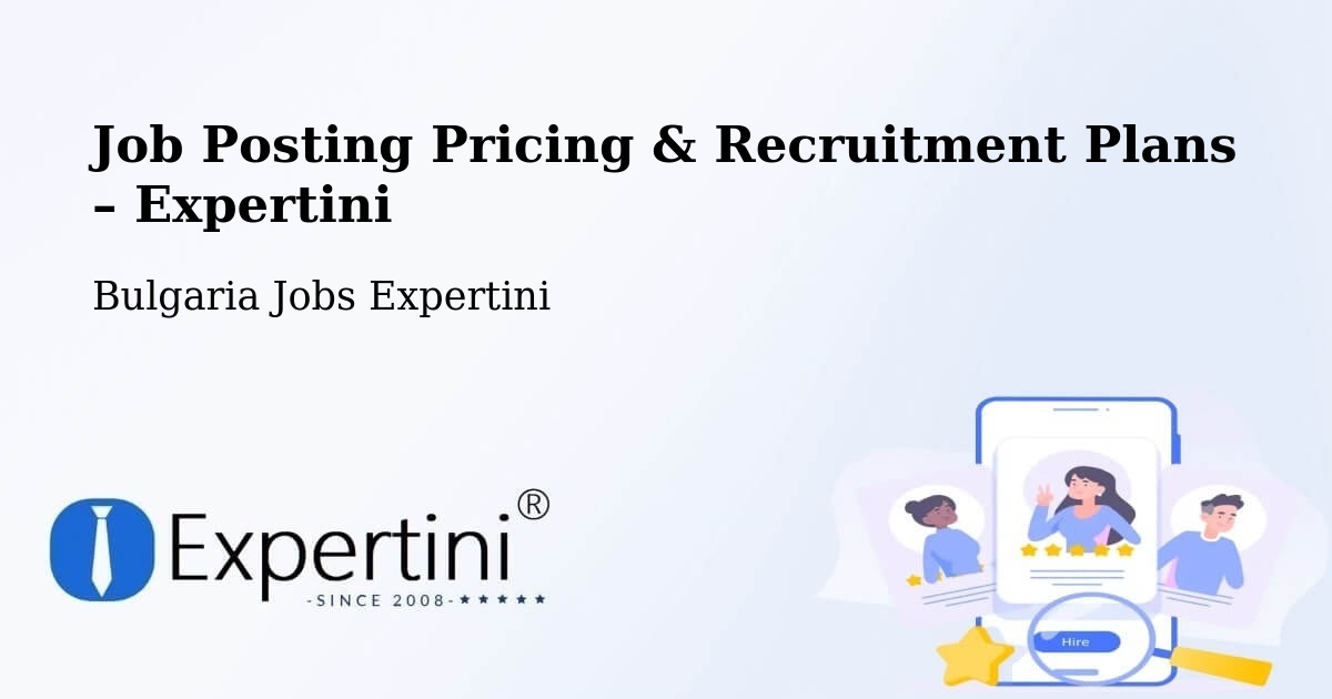 Job Posting Pricing & Recruitment Plans – Ravda - Ravda, Bulgaria Jobs Expertini